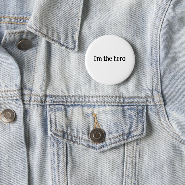 Bóton Redondo 5.08cm I’m the Hero – Bold Motivational Quote Button |  (In Situ)