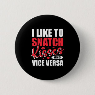 Bóton Redondo 5.08cm I Snatch Kisses &amp; Vice Versa Engraçado Adulto 