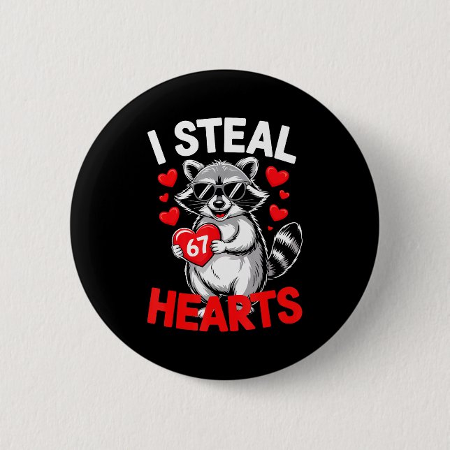 Bóton Redondo 5.08cm I Steal 67 Hearts Funny 67 Valentine Raccoon Men B (Frente)