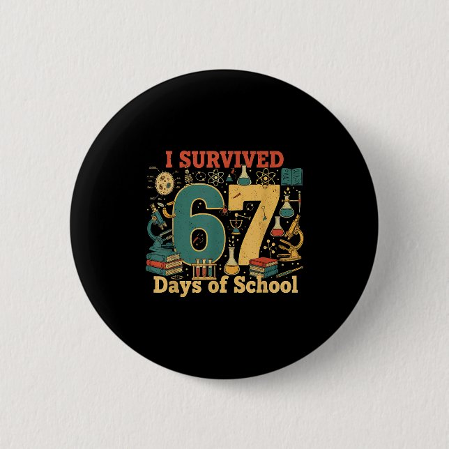 Bóton Redondo 5.08cm I Survived 67 Days Of School Funny 67 Meme Science (Frente)
