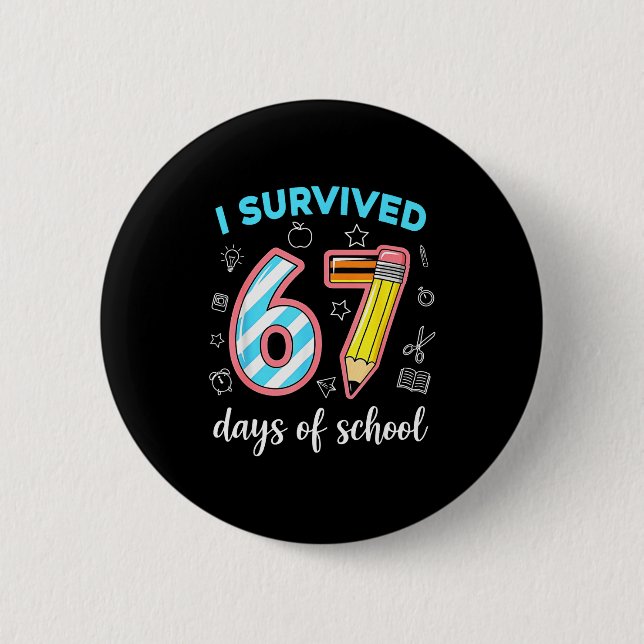 Bóton Redondo 5.08cm I Survived 67 Days Of School Funny 67 Meme Teacher (Frente)