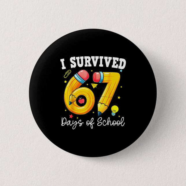 Bóton Redondo 5.08cm I Survived 67 Days Of School Funny 67 Meme Teacher (Frente)
