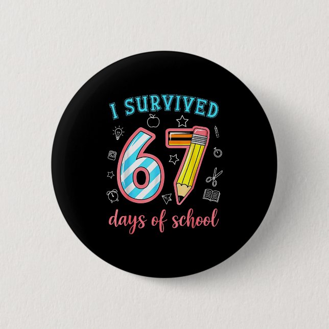 Bóton Redondo 5.08cm I Survived 67 Days Of School Funny 67 Meme Teacher (Frente)