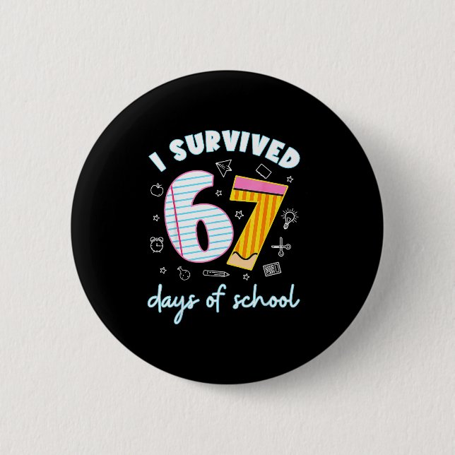 Bóton Redondo 5.08cm I Survived 67 Days Of School Funny 67 Teachers Stu (Frente)
