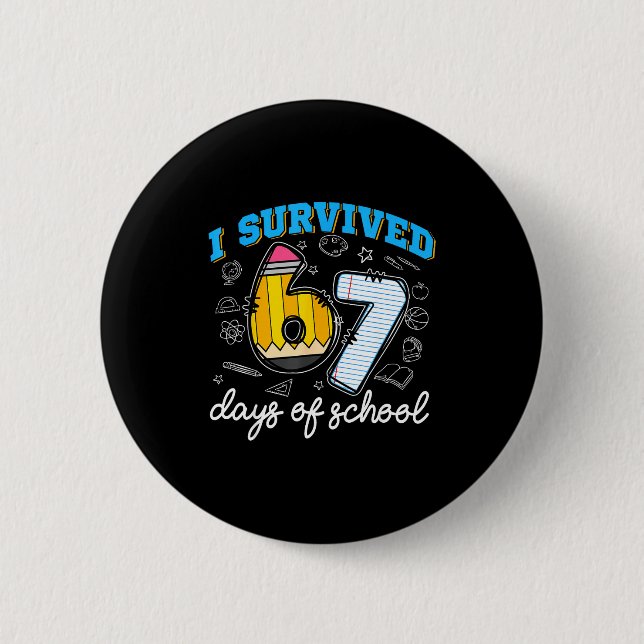 Bóton Redondo 5.08cm I Survived 67 Days Of School Funny 67 Teachers Stu (Frente)