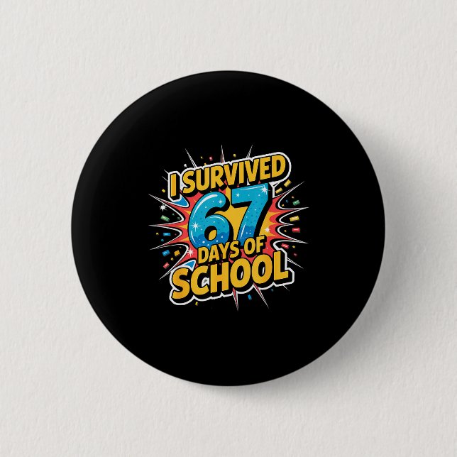Bóton Redondo 5.08cm I Survived 67 Days Of School Funny 67 Teachers Stu (Frente)