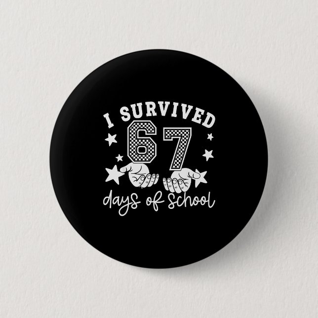 Bóton Redondo 5.08cm I Survived 67 Days Of School Funny 67 Teachers Stu (Frente)