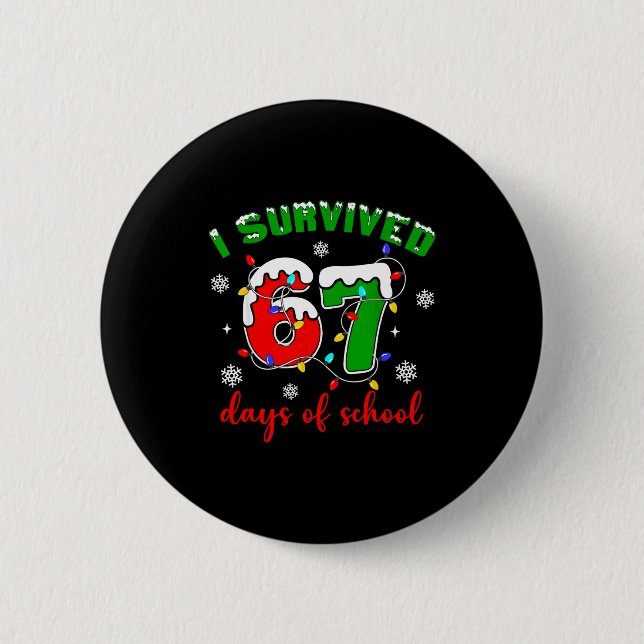Bóton Redondo 5.08cm I Survived 67 Days Of School Funny Christmas Teach (Frente)