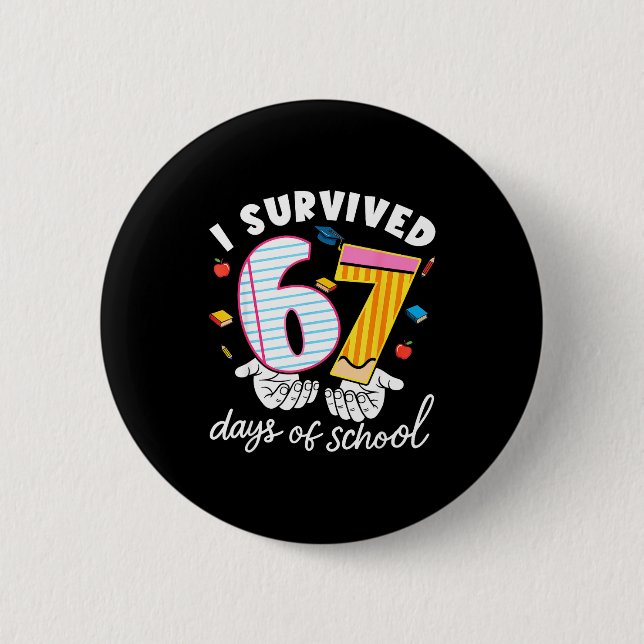 Bóton Redondo 5.08cm I Survived 67 Days Of School Funny Cool Meme Stude (Frente)