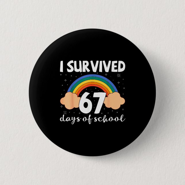 Bóton Redondo 5.08cm I Survived 67 Days Of School Funny Meme Student Te (Frente)