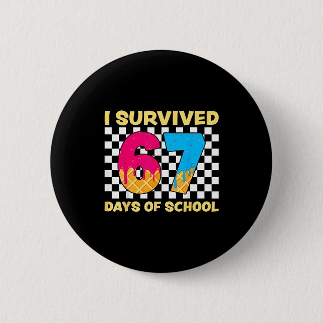 Bóton Redondo 5.08cm I Survived 67 Days Of School Funny Meme Student Te (Frente)