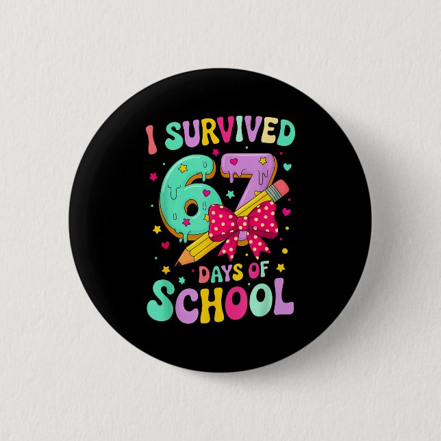 Bóton Redondo 5.08cm I Survived 67 Days Of School Funny Meme Teacher St (Frente)