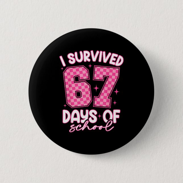 Bóton Redondo 5.08cm I Survived 67 Days Of School Funny Meme Teacher St (Frente)