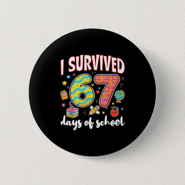 Bóton Redondo 5.08cm I Survived 67 Days Of School Funny Meme Teacher St (Frente)