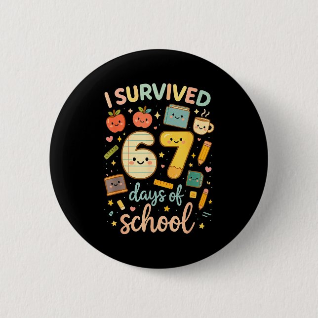 Bóton Redondo 5.08cm I Survived 67 Days Of School _ Funny Teacher &amp; (Frente)