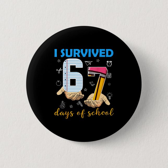Bóton Redondo 5.08cm I Survived 67 Days Of School Students Teachers 100 (Frente)