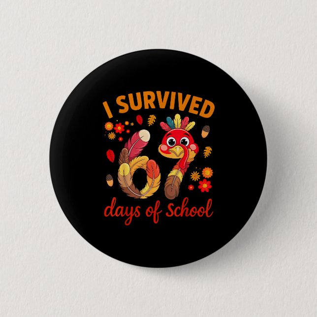 Bóton Redondo 5.08cm I Survived 67 Days Of School Turkey Thanksgiving T (Frente)