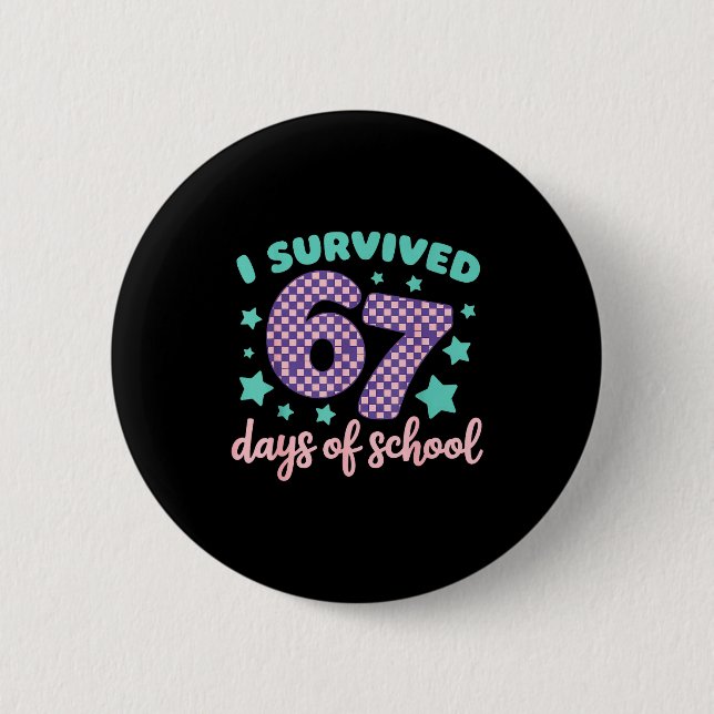 Bóton Redondo 5.08cm I Survived 67 Days Of School Varwave 6-7  (Frente)