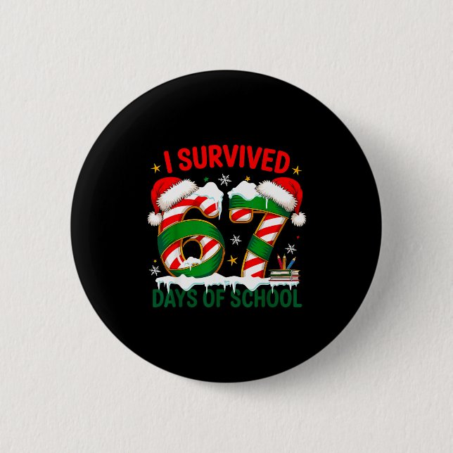 Bóton Redondo 5.08cm I Survived 67 Days School Christmas Meme 100th Day (Frente)
