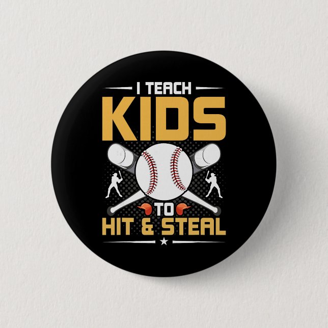Bóton Redondo 5.08cm I Teach Kids To Hit And Steal Sell Coach  (Frente)