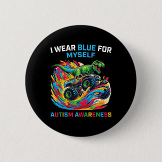 Bóton Redondo 5.08cm I Wear Blue For Myself Autism Awareness T Rex Mons