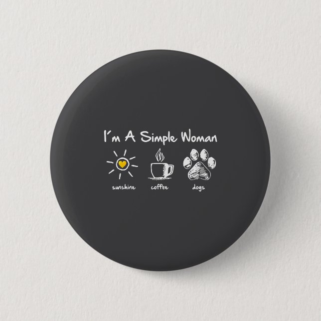 Bóton Redondo 5.08cm I'm A Simple Woman Sunshine Coffee Dog Paw Cute Fu (Frente)