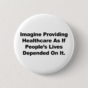 Bóton Redondo 5.08cm Imagine que as Pessoas de saúde dependem