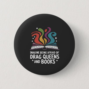 Bóton Redondo 5.08cm Imaginem ter medo de rainhas e livros LGBT