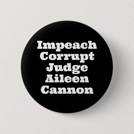 Bóton Redondo 5.08cm Impeach Corrupt Juiz Aileen Cannon