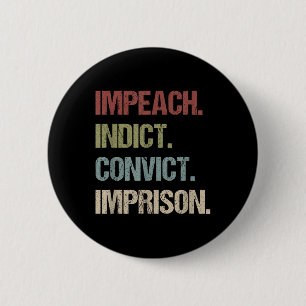 Bóton Redondo 5.08cm Impeach Indica Condenação Imprisional Anti Trump