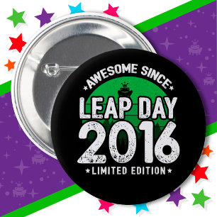 Bóton Redondo 5.08cm Incrível Desde 2016 Dia do Ano Leap Fev 29 Anivers