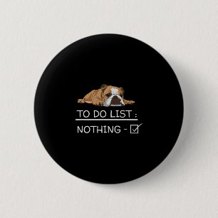 Bóton Redondo 5.08cm Inglês Bulldog Slogan To Do Not List