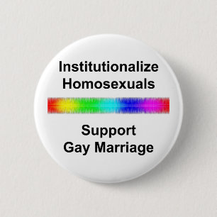 Bóton Redondo 5.08cm Institucionalizar homossexuais... apoiar o Gay Mar