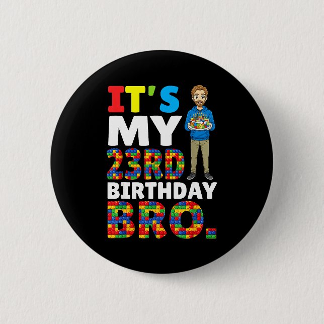 Bóton Redondo 5.08cm Its My 23rd Birthday Bro Boy Cake Building Blocks  (Frente)