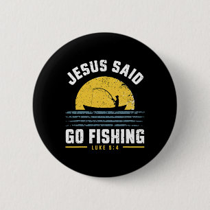 Bóton Redondo 5.08cm Jesus Cristo Disse Vá Pescar Cristão Pescador F