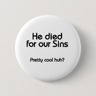 Bóton Redondo 5.08cm Jesus morreu por causa de nossos pecadores cristão