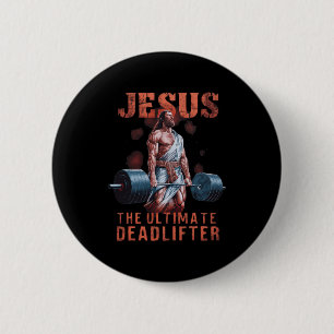 Bóton Redondo 5.08cm Jesus, O Último Deadlifter Christian 1