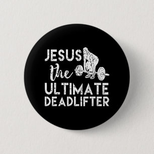 Bóton Redondo 5.08cm Jesus, o último levantamento de peso do deadlifado