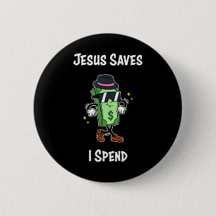 Bóton Redondo 5.08cm Jesus Salva Eu Gasto Camisa Cristã Engraçada Legal