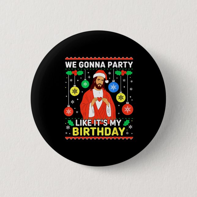 Bóton Redondo 5.08cm Jesus We're Gonna Party Like It’s My Birthday Chri (Frente)