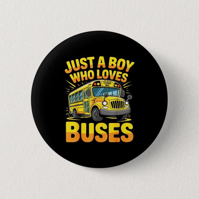 Bóton Redondo 5.08cm Just A Boy Who Loves Buses School Bus  (Frente)