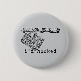Bóton Redondo 5.08cm Just One More Row I'm Hooked Crochet Hook and Yarn