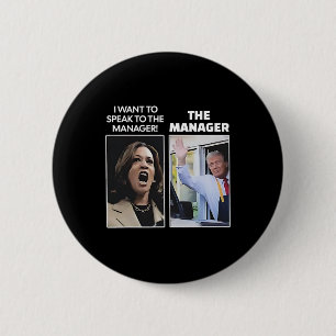 Bóton Redondo 5.08cm Kamala Quero Falar Com O Gerente Trump Mcdona