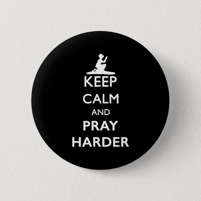 Bóton Redondo 5.08cm Keep Calm And Pray Harder  (Frente)