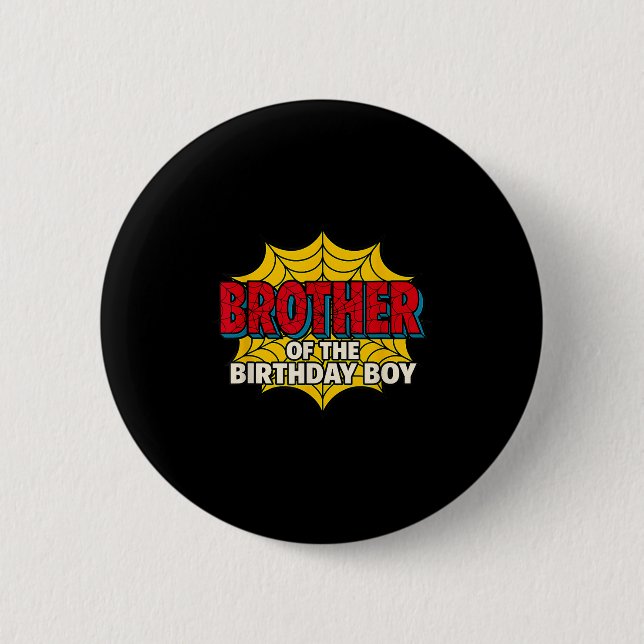 Bóton Redondo 5.08cm Kids Brother Of The Birthday Boy Spider Theme Part (Frente)