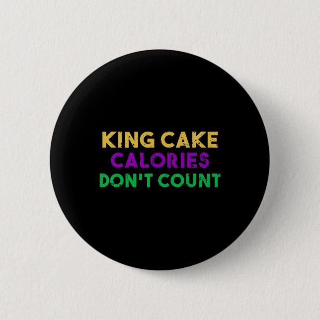 Bóton Redondo 5.08cm King Cake Calories Don't Count Mardi Gras Bebendo (Frente)