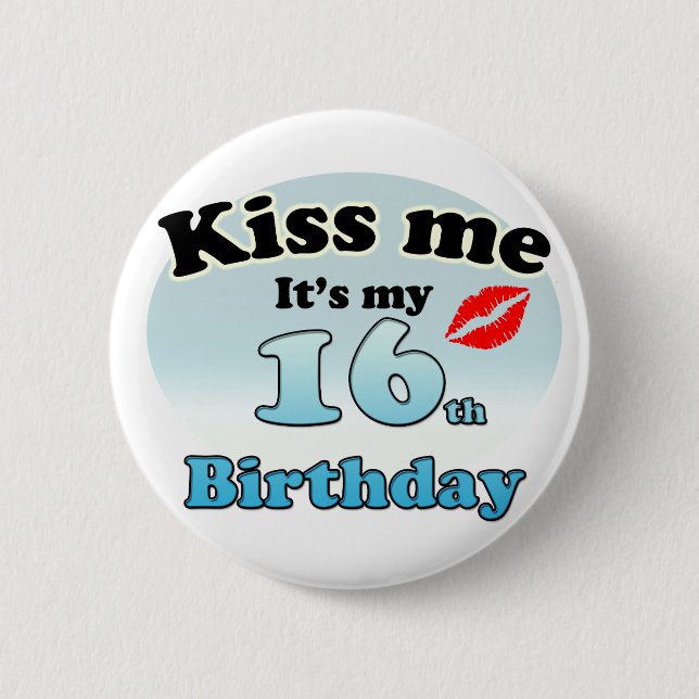 Bóton Redondo 5.08cm Kiss me it's my 16th Birthday (Frente)