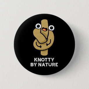 Bóton Redondo 5.08cm Knotty Por Natureza Funny Knot Pun Dark BG