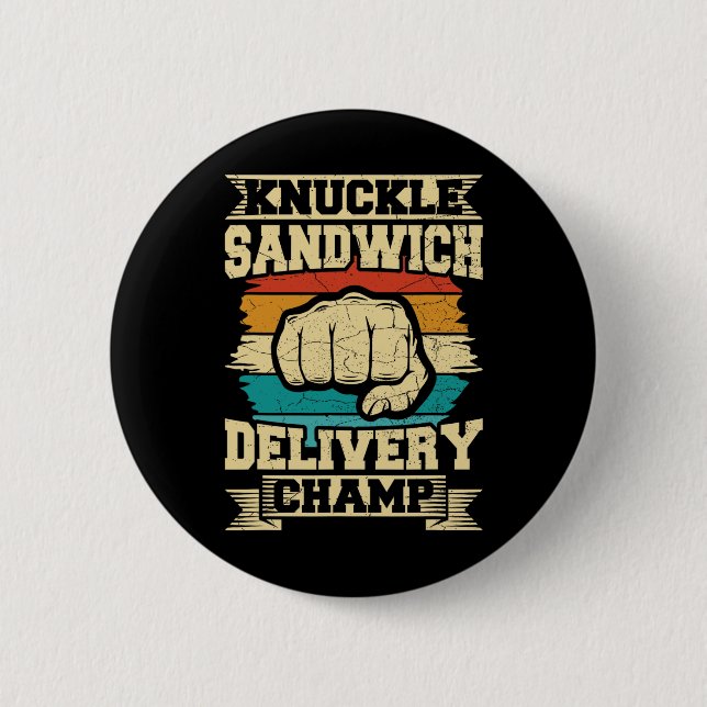 Bóton Redondo 5.08cm Knuckle Sandwich Delivery Champ (Frente)