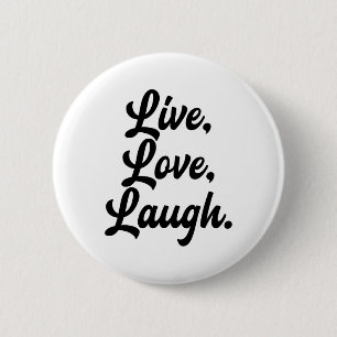 Bóton Redondo 5.08cm Laugh Love Live Retro Meditação Mindful Positivivi